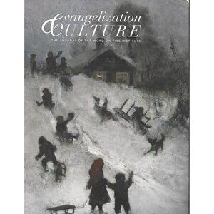 Evangelization Culture Journal of the Word Fire #14 Joy Winter 2022